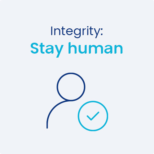 Integrity: Stay human